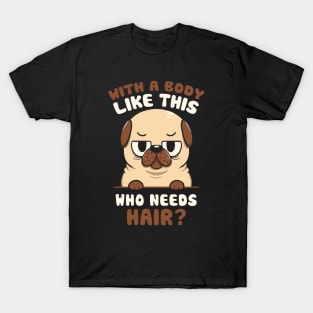 Bald Pug Funny Dog by Tobe Fonseca T-Shirt